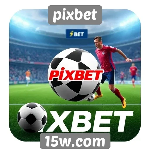 Apostas esportivas em alta no site Pixbet